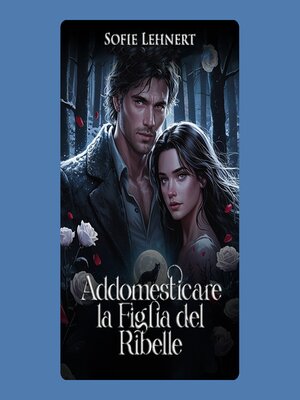 cover image of Addomesticare la Figlia del Ribelle